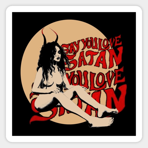 Say you love Satan Sticker by Perdita Lujuria